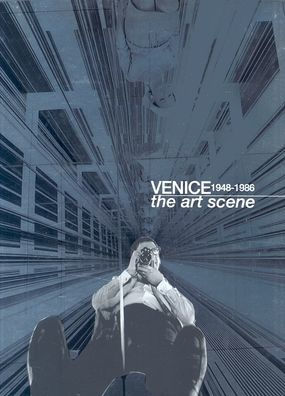 Venice 1948-1986: The Art Scene