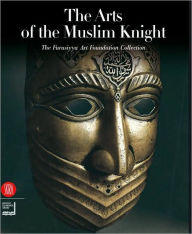 Title: Arts of the Muslim Knight: The Furusiyya Art Foundation Collection, Author: Bashir Mohamed