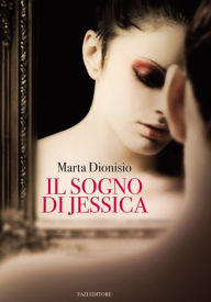 Title: Il sogno di Jessica, Author: Marta Dionisio