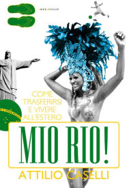 Title: Mio Rio!, Author: Attilio Caselli