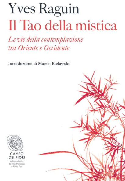 Il Tao della mistica: Le vie della contemplazione tra Oriente e Occidente