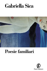 Title: Poesie familiari, Author: Gabriella Sica