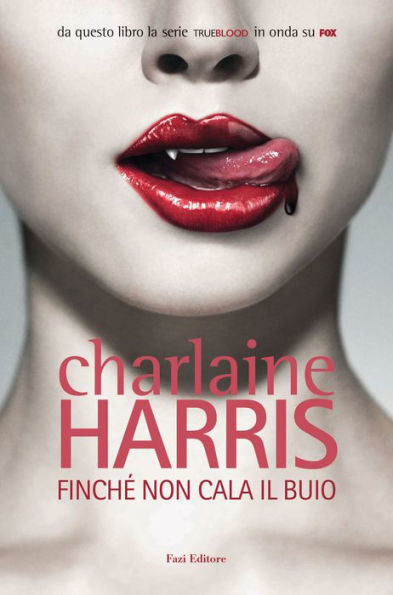 Finché non cala il buio: Il ciclo di Sookie Stackhouse 1