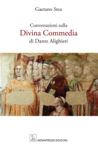 Title: Conversazioni sulla Divina Commedia di Dante Alighieri, Author: Gaetano Stea