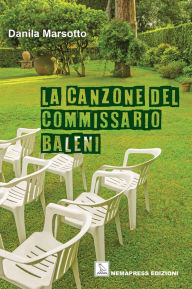 Title: La canzone del commissario Baleni, Author: Danila Marsotto