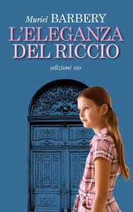 Title: L'eleganza del riccio, Author: Muriel Barbery