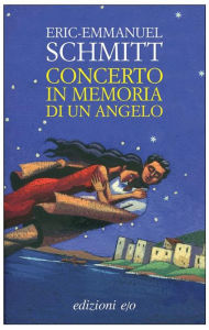 Title: Concerto in memoria di un angelo, Author: Eric-Emmanuel Schmitt