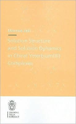 Solution Structure and Solution Dynamics in Chiral Ytterbium (III) Complexes