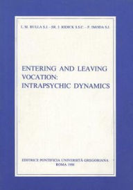 Title: Entering and Leaving Vocation: Intrapsychic Dynamics, Author: F Imoda