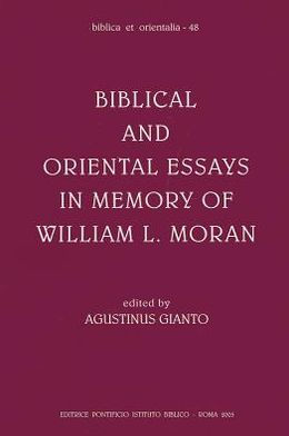 Biblical And Oriental Essays In Memory Of William L. Moran