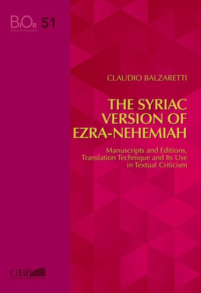 Syriac Version Of Ezra-Nehemiah: Manuscript And Editions, Translation Technique And Its Use In Textual Criticism