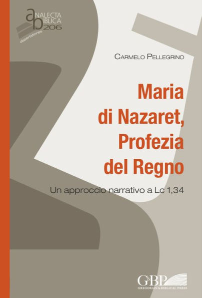 Maria di Nazaret, Profezia del Regno: Un approccio narrativo a Lc 1,34