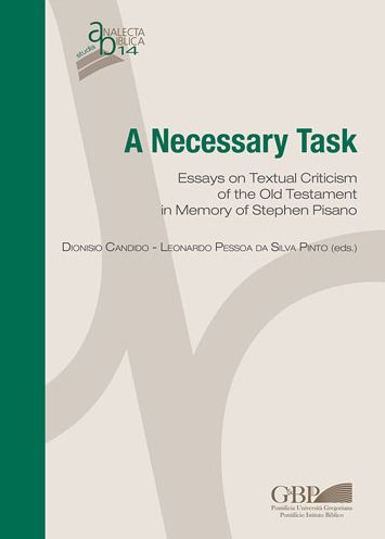 A Necessary Task: Essays on Textual Criticism of the Old Testament in Memory of Stephen Pisano