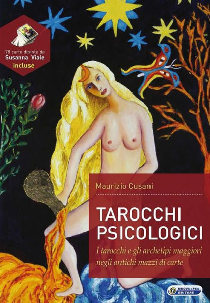 Tarocchi psicologici: Tarocchi e gli archetipi maggiori negli antichi mazzi di carte