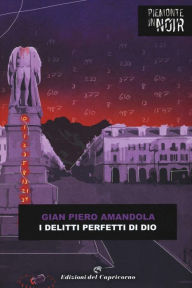 Title: I delitti perfetti di Dio, Author: Gian Piero Amandola