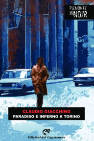 Title: Paradiso e inferno a Torino, Author: Claudio Giacchino