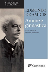 Title: Amore e ginnastica, Author: Edmondo De Amicis