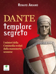 Title: Dante, templare segreto, Author: Renato Ariano