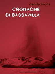 Title: Cronache di Bassavilla, Author: Danilo Arona