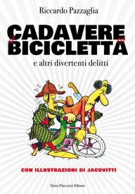 Title: Il cadavere in bicicletta: e altri divertenti delitti, Author: Riccardo Pazzaglia