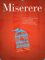 Title: Miserere: Vita e morte di Armida Miserere, servitrice dello Stato, Author: Cristina Zagaria