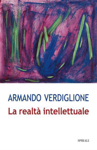 Title: La realtà intellettuale, Author: Armando Verdiglione