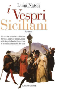 Title: I Vespri Siciliani, Author: Luigi Natoli