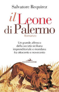 Title: Il Leone di Palermo, Author: Salvatore Requirez