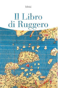 Title: Il Libro di Ruggero, Author: Idrisi