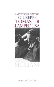 Title: Giuseppe Tomasi di Lampedusa, Author: Salvatore Savoia