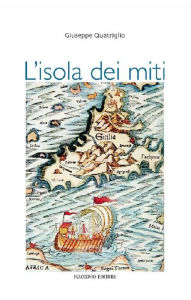 Title: L'isola dei miti, Author: Giuseppe Quatriglio