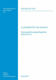 Title: Schiavitu via di Pace: Una prospettiva pragmalinguistica di Rm 6,15-23, Author: Richard Gordon