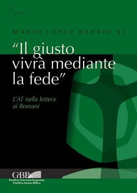 Il giusto vivra mediante la fede: L'at nella Lettera ai Romani