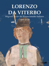 Title: Lorenzo da Viterbo: Magister Pictor del Rinascimento italiano 1469-2019, Author: B. Aniello