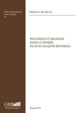 Politique et Religion dans la Pensee de Jean-Jacques Rousseau