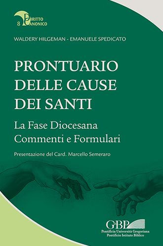 Prontuario delle Cause dei Santi: La Fase Diocesana Commenti e Formulari