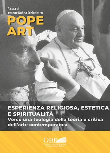 Pope Art: Esperienza Religiosa, Estetica e Spiritualita: Verso una teologia della teoria e critica dell'arte contemporanea