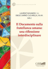 Title: Il Documento Sulla Fratellanza Umana: Una Riflessione Interdisciplinare, Author: Laurent Basanese