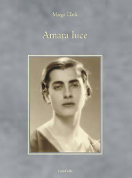 Title: Amara Luce, Author: Marga Clark