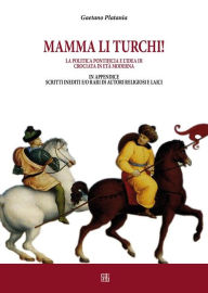 Title: Mamma li turchi. L'idea di crociata nell'età moderna, Author: Gaetano Platania