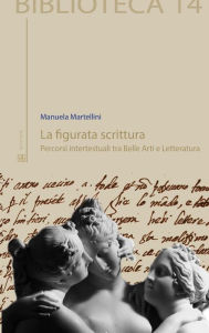 Title: La figurata scrittura, Author: Manuela Martellini