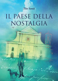 Title: Il paese della nostalgia, Author: Tito Sensi