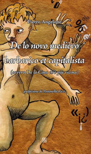 Title: De lo novo medièvo barbarico et capitalista (ovvero De la Cina ch'è più vicina), Author: Pietro Angelone