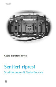 Title: Sentieri ripresi: Studi in onore di Nadia Boccara, Author: Stefano a cura di Pifferi