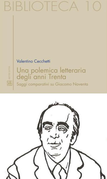 Una polemica letteraria degli anni Trenta. Saggi comparativi su Giacomo Noventa