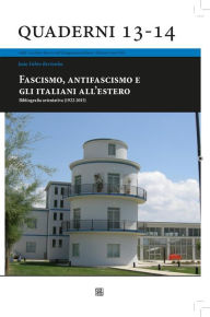 Title: Fascismo, antifascismo e gli italiani all'estero: Bibliografia orientativa (1922-2015), Author: João Fábio Bertonha