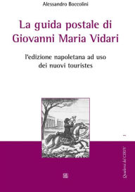 Title: La guida postale di Giovanni Maria Vidari: L'edizione napoletana ad uso dei nuovi touristes, Author: Alessandro Boccolini