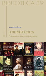 Title: Historian's creed: L'età moderna tra vecchi e nuovi media, Author: Matteo Sanfilippo