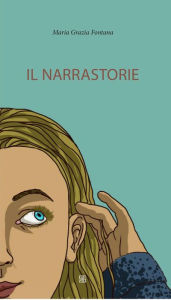 Title: Il narrastorie, Author: Maria Grazia Fontana