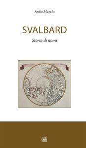 Title: Svalbard: Storia di nomi, Author: Anita Mancia